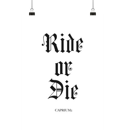 Ride or Die Poster XL - Poster Din A2 (hoch) - CAPRIUM